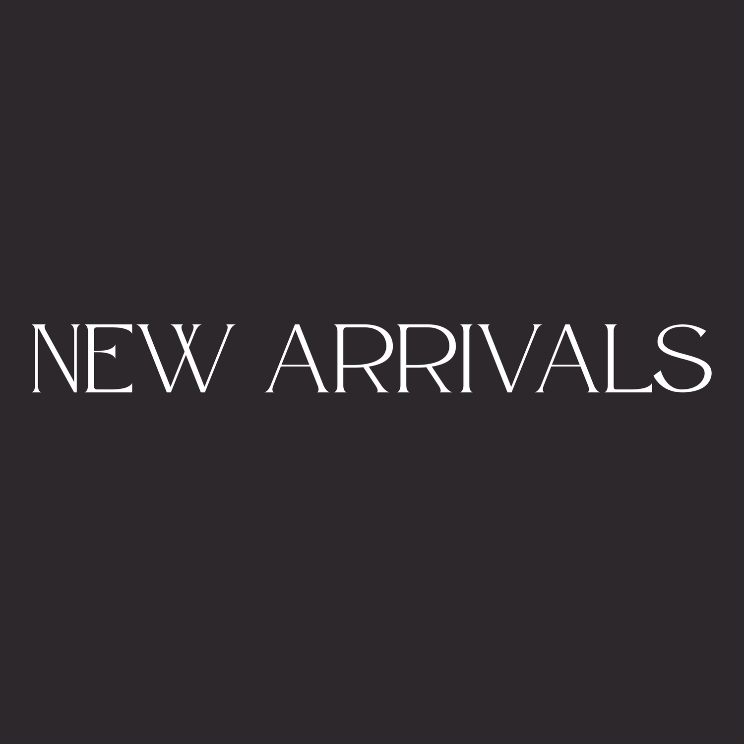 New Arrivals
